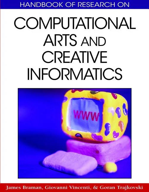 Handbook of Research on Computational Arts and Creative Informatics - stevensbooks