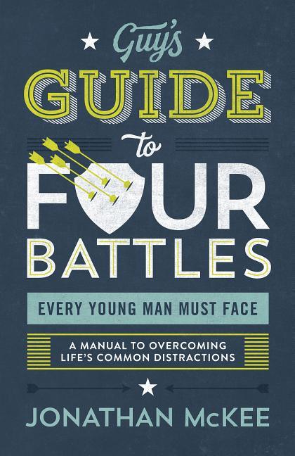Guy's Guide to Four Battles Every Young Man Must Face - stevensbooks