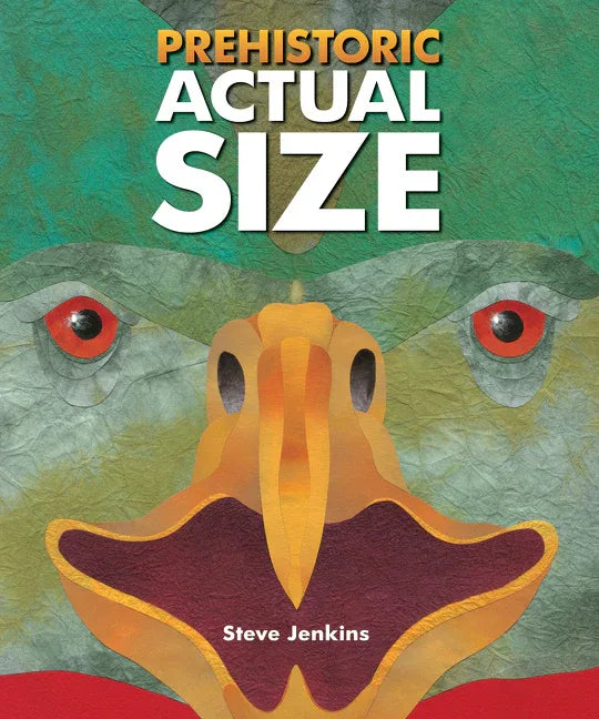 Prehistoric Actual Size - stevensbooks