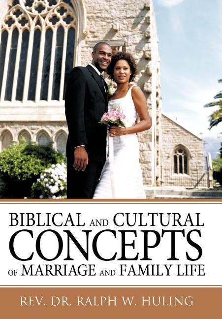 Biblical and Cultural Concepts of Marriage and Family Life - stevensbooks