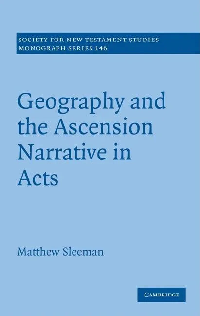 Geography and the Ascension Narrative in Acts - stevensbooks