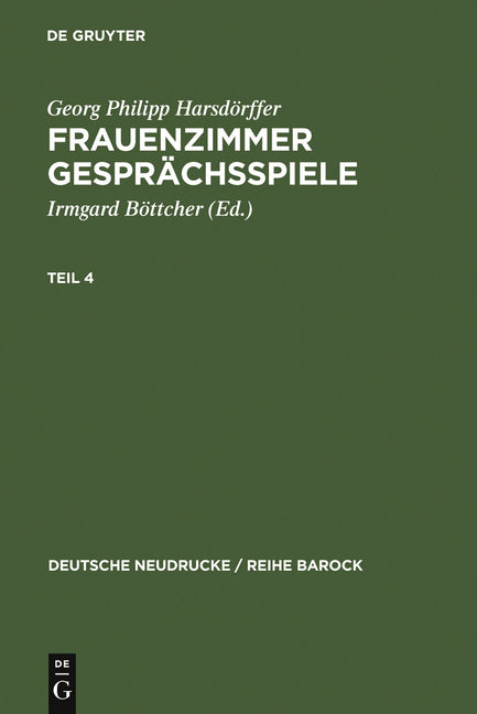 Frauenzimmer Gesprächsspiele Teil 4 (Nachdr. D. Ausg. Nurnberg, Endter, 1644. Reprint 2010) - Ingram