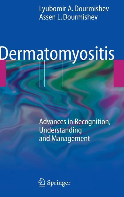 Dermatomyositis: Advances in Recognition, Understanding and Management (2009) - stevensbooks
