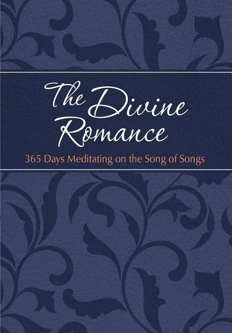 Divine Romance: 365 Days Meditating on the Song of Songs - stevensbooks