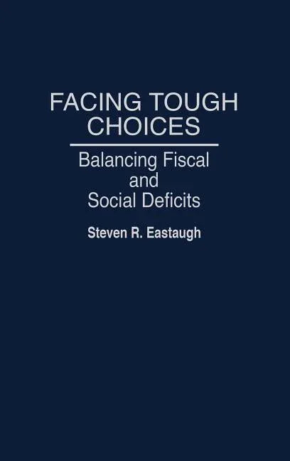 Facing Tough Choices: Balancing Fiscal and Social Deficits - stevensbooks