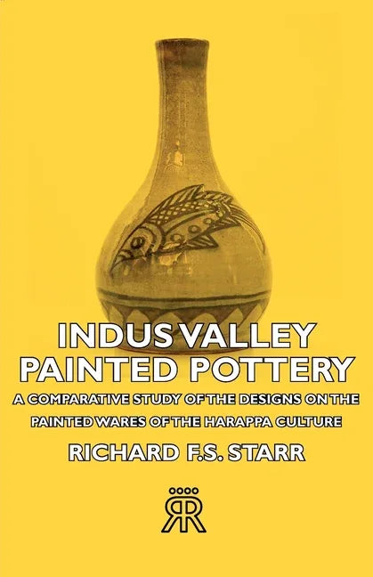 Indus Valley Painted Pottery - A Comparative Study of the Designs on the Painted Wares of the Harappa Culture - stevensbooks