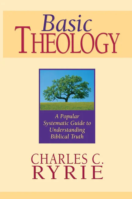 Basic Theology: A Popular Systematic Guide to Understanding Biblical Truth - stevensbooks