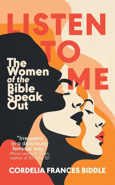 Listen to Me: The Women of the Bible Speak Out - stevensbooks
