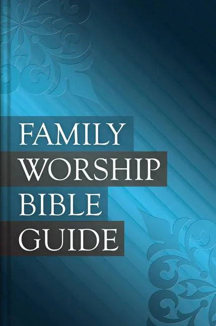 Family Worship Bible Guide: Leather-Like Duotone - stevensbooks