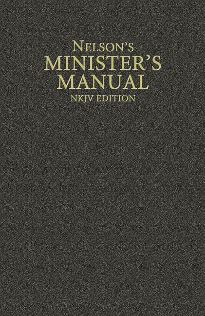 Nelson's Minister's Manual, NKJV Edition - stevensbooks