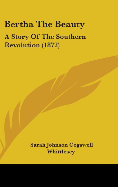 Bertha The Beauty: A Story Of The Southern Revolution (1872) - Ingram