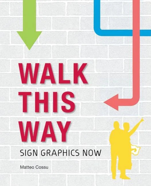 Walk This Way: Sign Graphics Now - stevensbooks