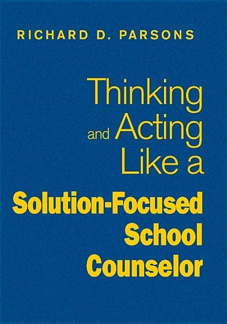 Thinking and Acting Like a Solution-Focused School Counselor - stevensbooks