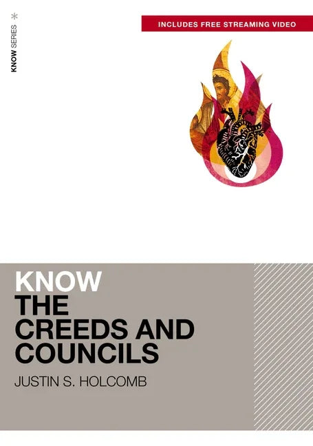 Know the Creeds and Councils (Includes Free Streaming Video) - stevensbooks