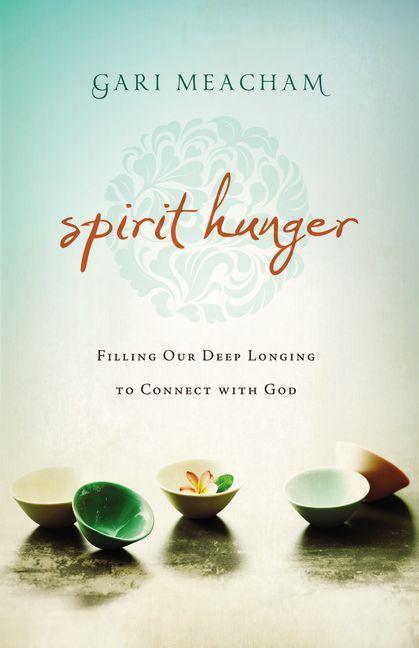 Spirit Hunger: Filling Our Deep Longing to Connect with God - stevensbooks
