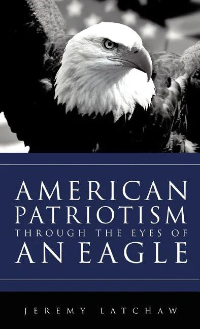American Patriotism Through the Eyes of an Eagle - stevensbooks