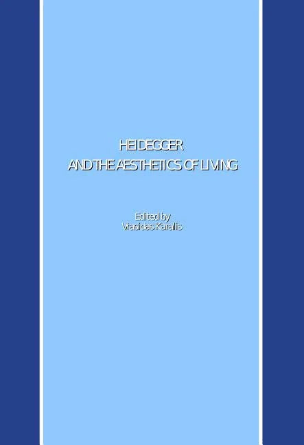 Heidegger and the Aesthetics of Living - stevensbooks