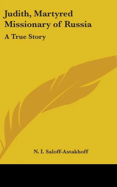 Judith, Martyred Missionary of Russia: A True Story - stevensbooks