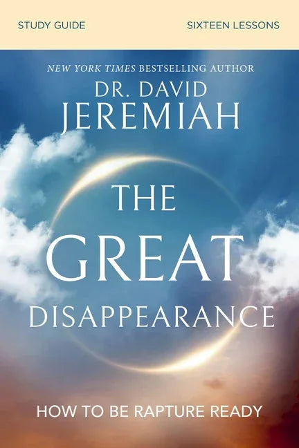 Great Disappearance Bible Study Guide: How to Be Rapture Ready - stevensbooks