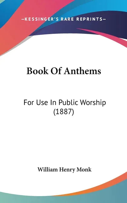Book Of Anthems: For Use In Public Worship (1887) - stevensbooks