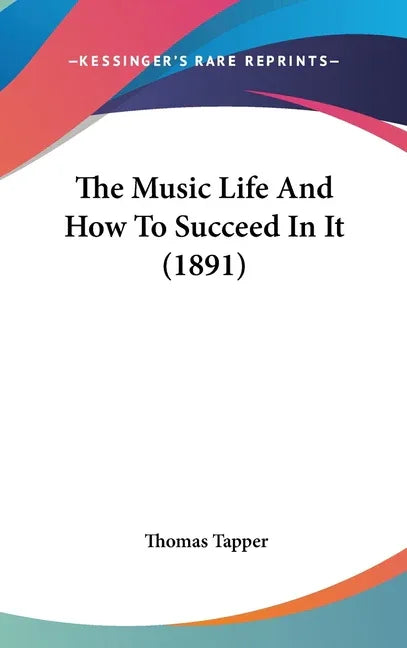 Music Life And How To Succeed In It (1891) - stevensbooks