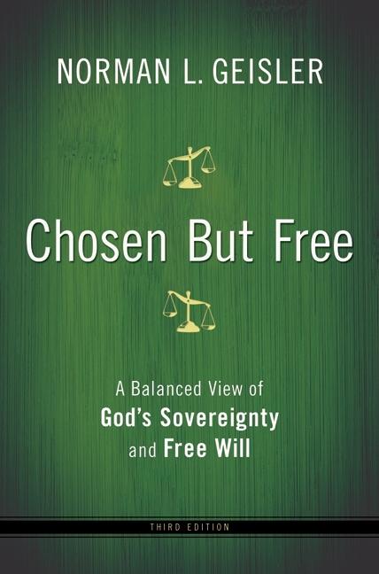 Chosen But Free: A Balanced View of God's Sovereignty and Free Will - Ingram
