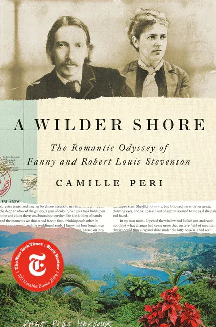 Wilder Shore: The Romantic Odyssey of Fanny and Robert Louis Stevenson - stevensbooks