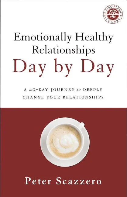 Emotionally Healthy Relationships Day by Day: A 40-Day Journey to Deeply Change Your Relationships - stevensbooks