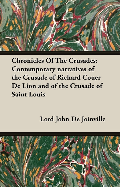 Chronicles Of The Crusades: Contemporary narratives of the Crusade of Richard Couer De Lion and of the Crusade of Saint Louis - Ingram