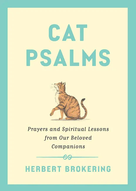 Cat Psalms: Prayers and Spiritual Lessons from Our Beloved Companions - stevensbooks