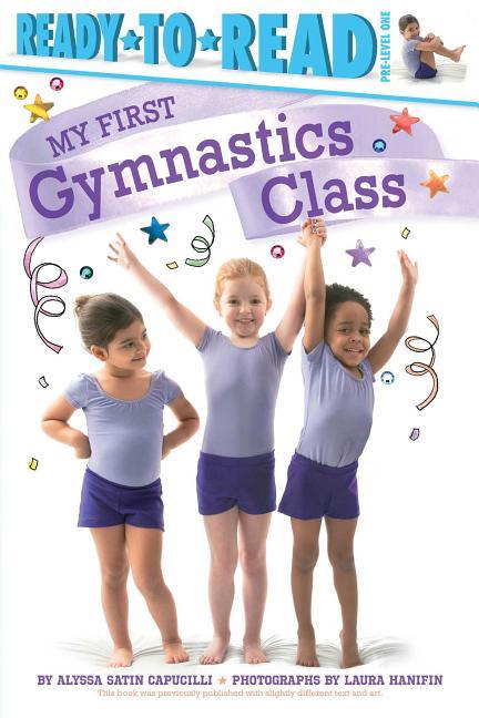 My First Gymnastics Class: Ready-To-Read Pre-Level 1 - stevensbooks