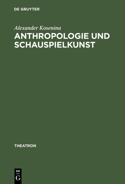 Anthropologie Und Schauspielkunst: Studien Zur >Eloquentia Corporis (Reprint 2012) - Ingram