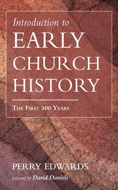 Introduction to Early Church History: The First 500 Years - stevensbooks
