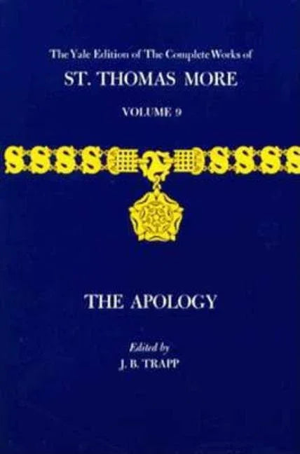 Yale Edition of the Complete Works of St. Thomas More: Volume 9, the Apology - stevensbooks