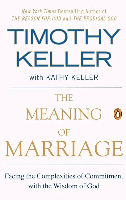Meaning of Marriage: Facing the Complexities of Commitment with the Wisdom of God - stevensbooks