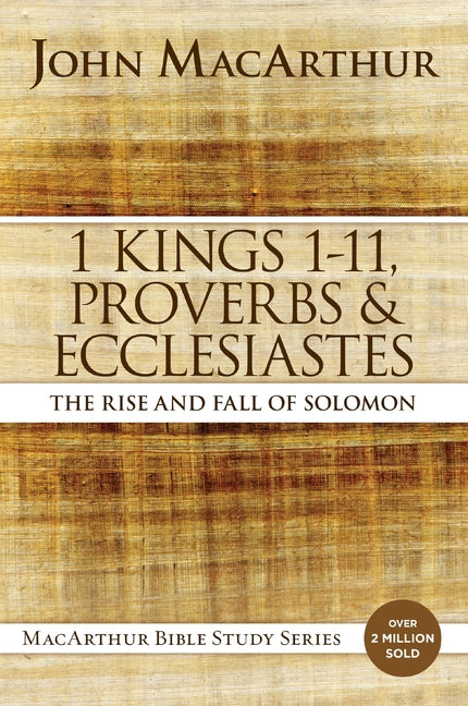 1 Kings 1 to 11, Proverbs, and Ecclesiastes: The Rise and Fall of Solomon - Ingram