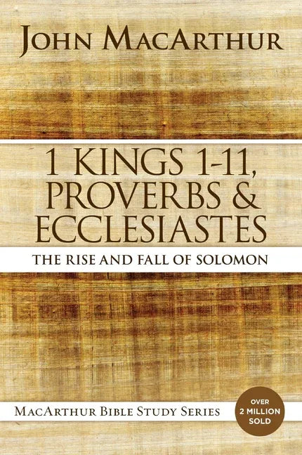 1 Kings 1 to 11, Proverbs, and Ecclesiastes: The Rise and Fall of Solomon - stevensbooks