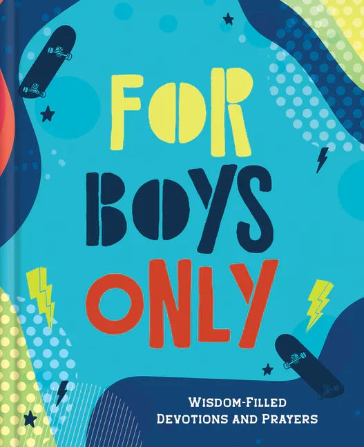 For Boys Only: Wisdom-Filled Devotions and Prayers - stevensbooks