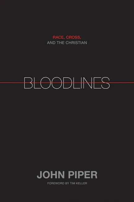 Bloodlines: Race, Cross, and the Christian - stevensbooks