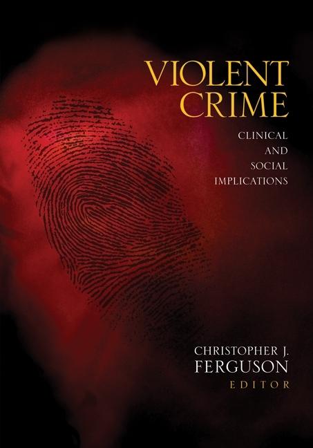 Violent Crime: Clinical and Social Implications - Ingram