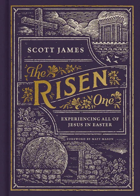Risen One: Experiencing All of Jesus in Easter - stevensbooks