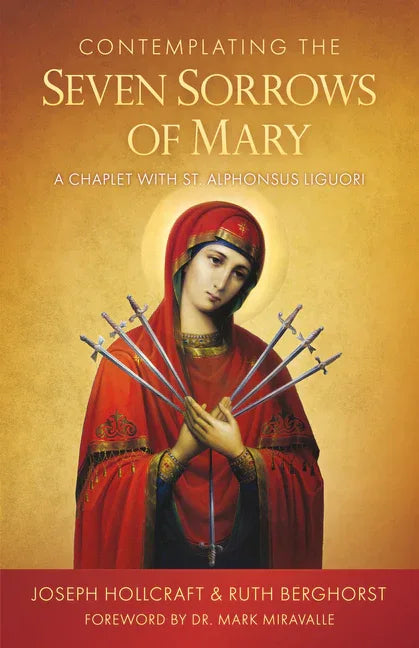 Contemplating the Seven Sorrows of Mary: A Chaplet with St. Alphonsus Liguori - stevensbooks