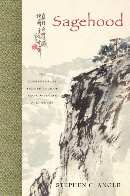 Sagehood: The Contemporary Significance of Neo-Confucian Philosophy - stevensbooks