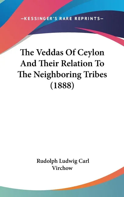 Veddas Of Ceylon And Their Relation To The Neighboring Tribes (1888) - stevensbooks