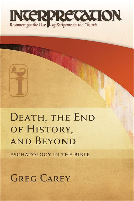 Death, the End of History, and Beyond: Eschatology in the Bible - Ingram