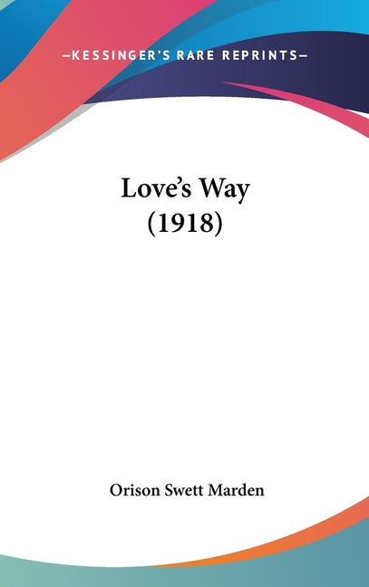 Love's Way (1918) - Ingram