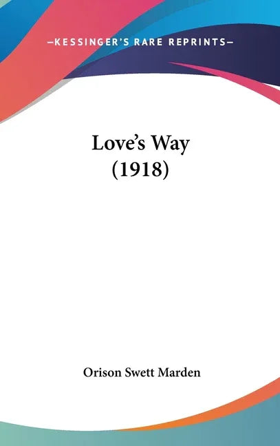 Love's Way (1918) - stevensbooks