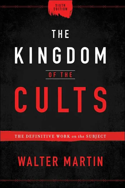 Kingdom of the Cults: The Definitive Work on the Subject - stevensbooks