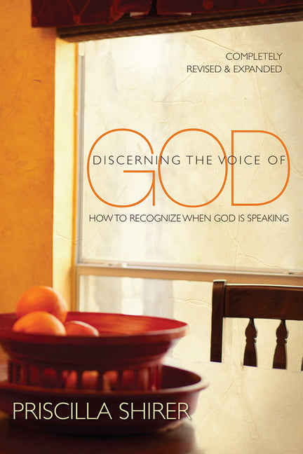 Discerning the Voice of God: How to Recognize When God Is Speaking (Revised, Updated) - Ingram