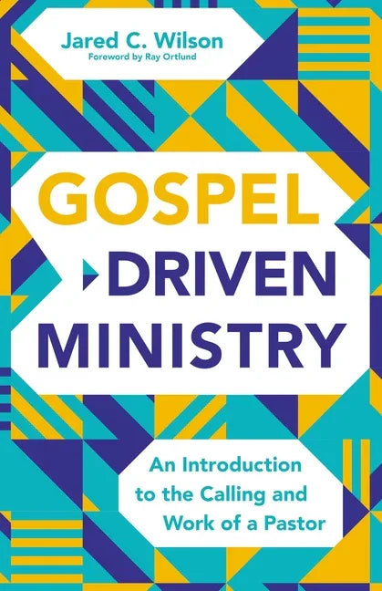 Gospel-Driven Ministry: An Introduction to the Calling and Work of a Pastor - stevensbooks